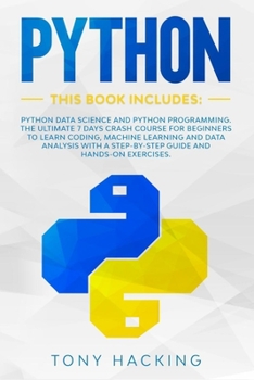 Paperback Python: 2 Books in 1: Data Science and Programming. The Ultimate 7 Days Crash Course for Beginners to Learn Coding, Machine Le Book