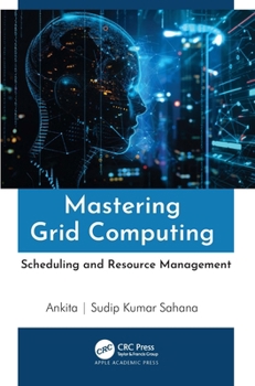 Hardcover Mastering Grid Computing: Scheduling and Resource Management Book