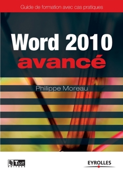 Paperback Word 2010 avancé: Image, communication et influence à la portée de tous [French] Book