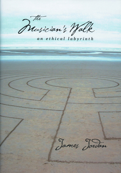 Hardcover The Musician's Walk: An Ethical Labyrinth Book
