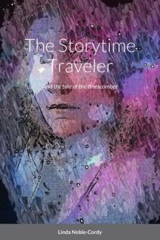 Paperback The Storytime Traveler: And the tale of the Itnescomber Book