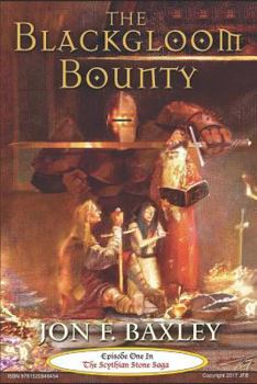 The Blackgloom Bounty - Book #1 of the Scythian Stone Saga