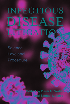 Paperback Infectious Disease Litigation: Science, Law & Procedure Book