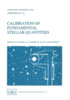 Paperback Calibration of Fundamental Stellar Quantities: Proceedings of the 111th Symposium of the International Astronomical Union Held at Villa Olmo, Como, It Book