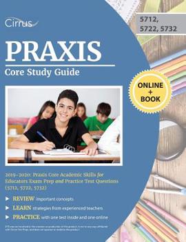 Paperback Praxis Core Study Guide 2019-2020: Praxis Core Academic Skills for Educators Exam Prep and Practice Test Questions (5712, 5722, 5732) Book