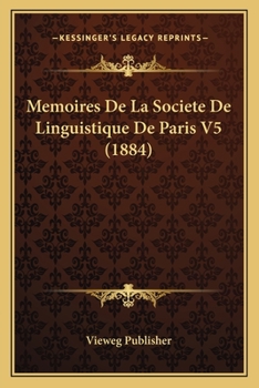 Paperback Memoires De La Societe De Linguistique De Paris V5 (1884) [French] Book