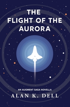 Paperback The Flight of the Aurora: An Augment Saga Novella Book