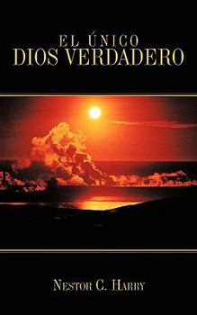 Paperback El Unico Dios Verdadero [Spanish] Book