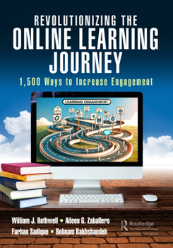 Hardcover Revolutionizing the Online Learning Journey: 1,500 Ways to Increase Engagement Book