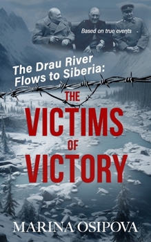 Paperback The Drau River Flows to Siberia: The Victims of Victory Book