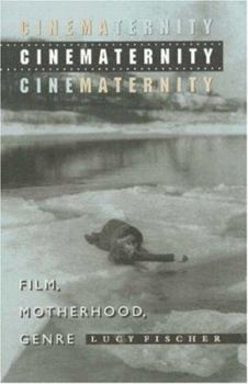 Paperback Cinematernity: Film, Motherhood, Genre Book