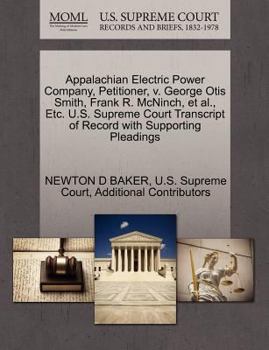 Paperback Appalachian Electric Power Company, Petitioner, V. George Otis Smith, Frank R. McNinch, et al., Etc. U.S. Supreme Court Transcript of Record with Supp Book