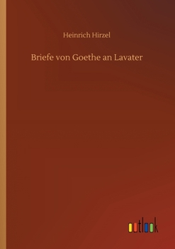 Paperback Briefe von Goethe an Lavater [German] Book