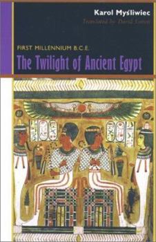 The Twilight of Ancient Egypt: First Millennium B.C.E.