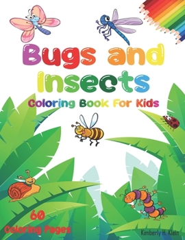 Paperback Bugs And Insects Coloring Book For Kids: Many small animals inside, including a butterfly, spider, ladybug, grasshopper, mosquito. Book