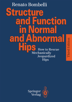 Paperback Structure and Function in Normal and Abnormal Hips: How to Rescue Mechanically Jeopardized Hips Book
