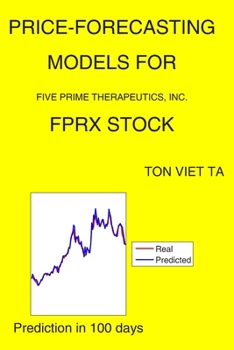 Paperback Price-Forecasting Models for Five Prime Therapeutics, Inc. FPRX Stock Book