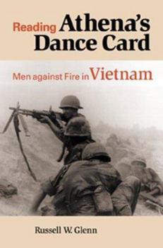 Hardcover Reading Athena's Dance Card: Men Against Fire in Vietnam Book