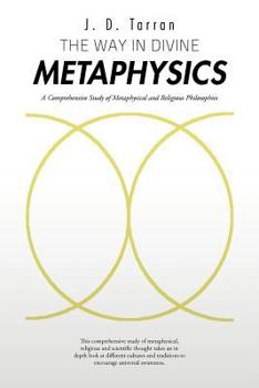 Paperback The Way in Divine Metaphysics: A Comprehensive Study of Metaphysical and Religious Philosophies Book