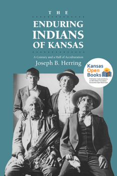 Paperback The Enduring Indians of Kansas: A Century and a Half of Acculturation Book