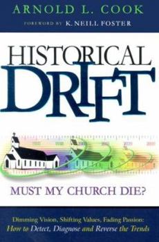Paperback Historical Drift: Must My Church Die? How to Detect, Diagnose and Reverse the Trends Book