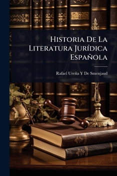 Paperback Historia De La Literatura JurÃ-dica Española [Spanish] Book