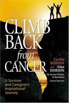 Hardcover Climb Back from Cancer: A Survivor and Caregiver's Inspirational Journey Book