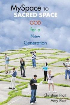 Paperback MySpace to Sacred Space: God for a New Generation Book