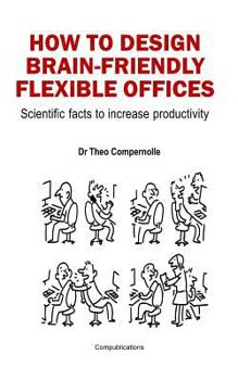 Paperback How to Design Brain-Friendly Flexible Offices: Scientific facts to increase productivity Book