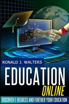 Paperback Education Online: Discover e-Degrees and Further Your Education via The Internet Book