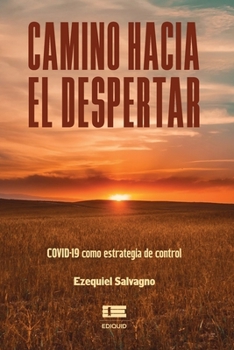 Paperback Camino hacia el despertar: COVID-19 como estrategia de control [Spanish] Book