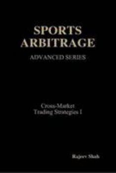 Hardcover Sports Arbitrage - Advanced Series - Cross-Market Trading Strategies I Book