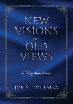 Paperback NEW VISIONS on OLD VIEWS: Philosophical Essays Book