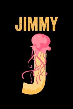Jimmy: Journal (Diary, Notebook) Personalized Custom Name Alphabet Jellyfish Birthday Gift for Boys