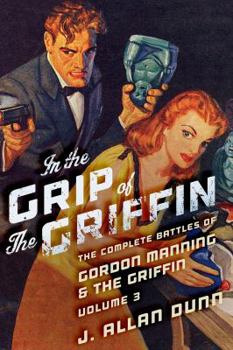 Paperback In the Grip of the Griffin: The Complete Battles of Gordon Manning & The Griffin, Volume 3 Book