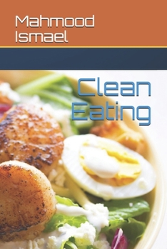 Clean Eating: Staying Healthy The Simple Way