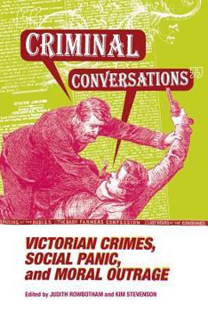 Paperback Criminal Conversations: Victorian Crimes, Social Panic, & Moral Book