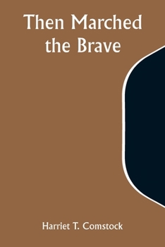 Paperback Then Marched the Brave Book