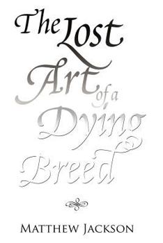 Paperback The Lost Art of a Dying Breed Book