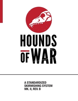 Paperback Hounds of War: A Standardized Skirmishing System MK. II Book