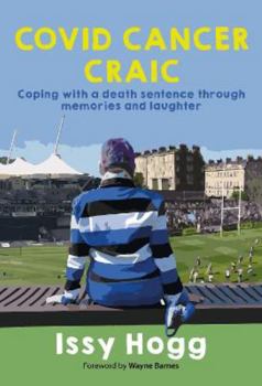 Paperback COVID CANCER CRAIC: Coping with a death sentence through memories and laughter Book
