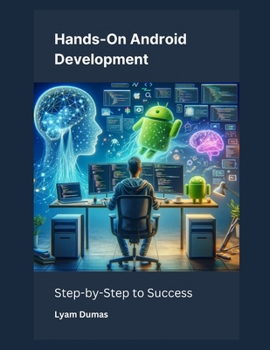 Paperback Hands-On Android Development: Step-by-Step to Success Book