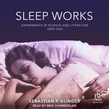 Audio CD Sleep Works: Experiments in Science and Literature, 1899-1929 Book