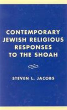 Hardcover Contemporary Jewish Religious Responses to the Shoah Book