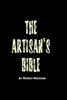 Paperback The Artisan's Bible: A Poetry Collection Book