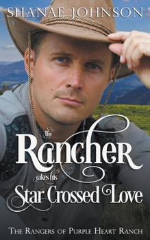 Paperback The Rancher takes his Star Crossed Love Book