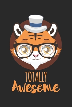 Paperback Totally Awesome Tiger: Calendar, weekly planner, diary, notebook, book 105 pages in softcover. One week on one double page. For all appointme Book