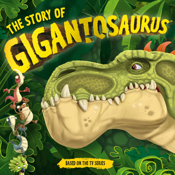 The Story of Gigantosaurus - Book  of the Gigantosaurus