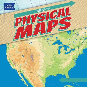 All about Physical Maps - Book  of the Map Basics