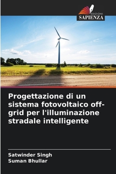 Progettazione di un sistema fotovoltaico off-grid per l'illuminazione stradale intelligente (Italian Edition)
